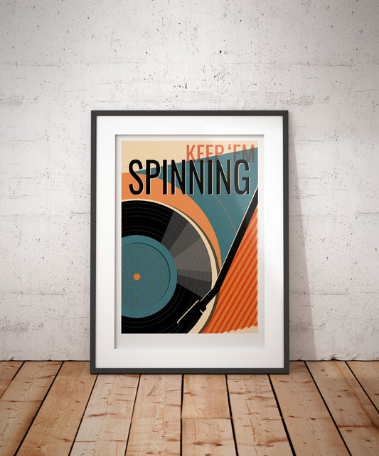 Keep Em Spinning Vinyl Record Art Print